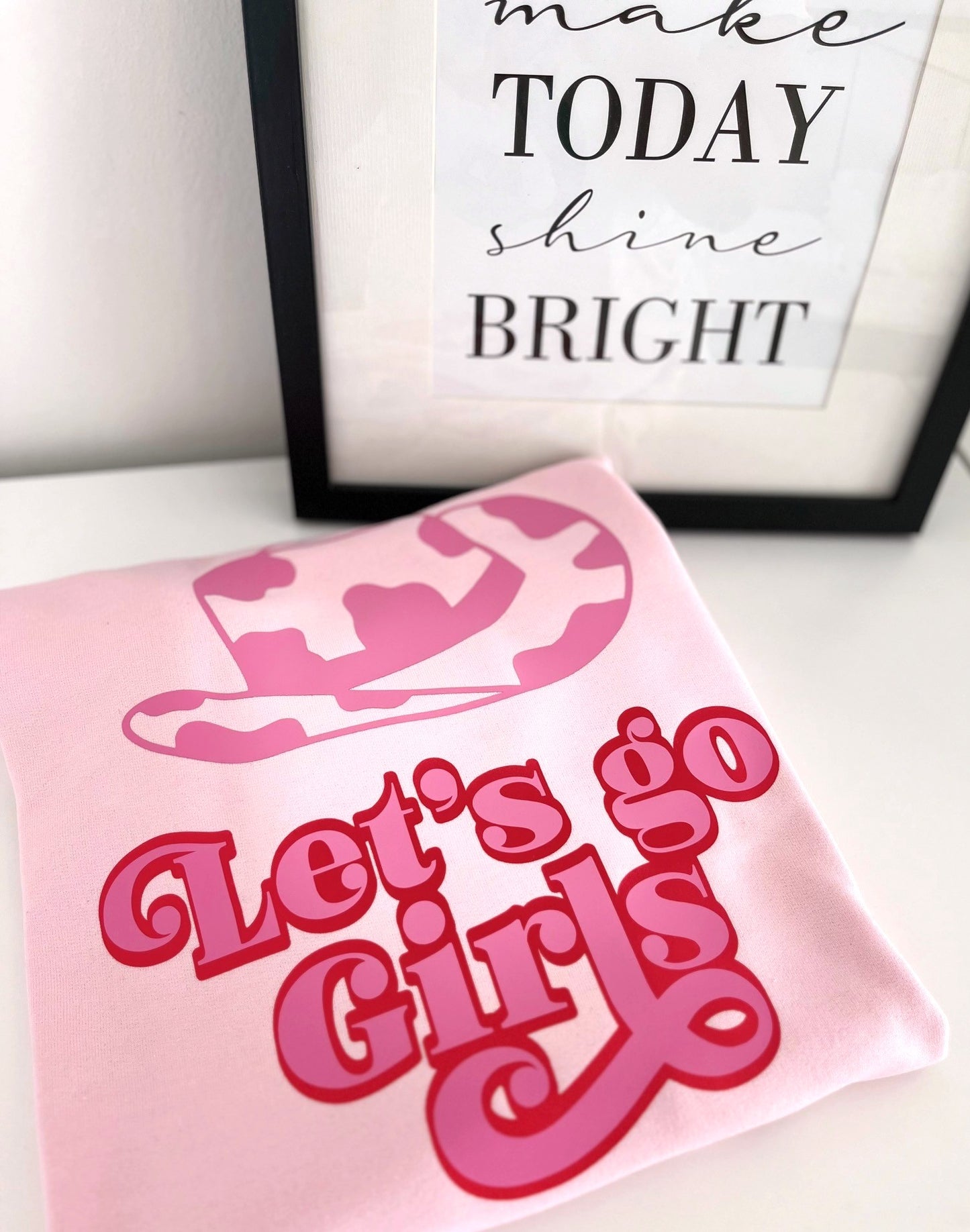 Let's Go Girls T-Shirt/Sweatshirt