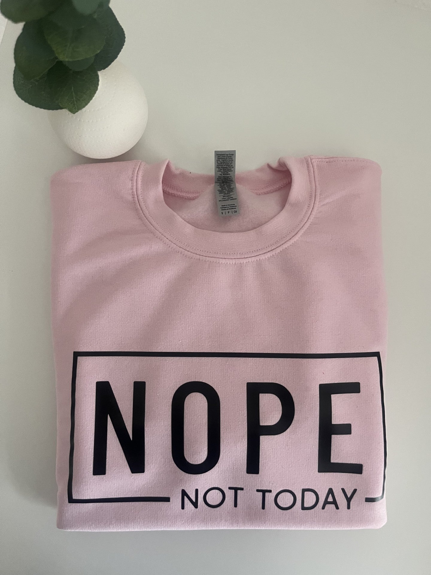 Nope Not Today T-Shirt/Sweatshirt