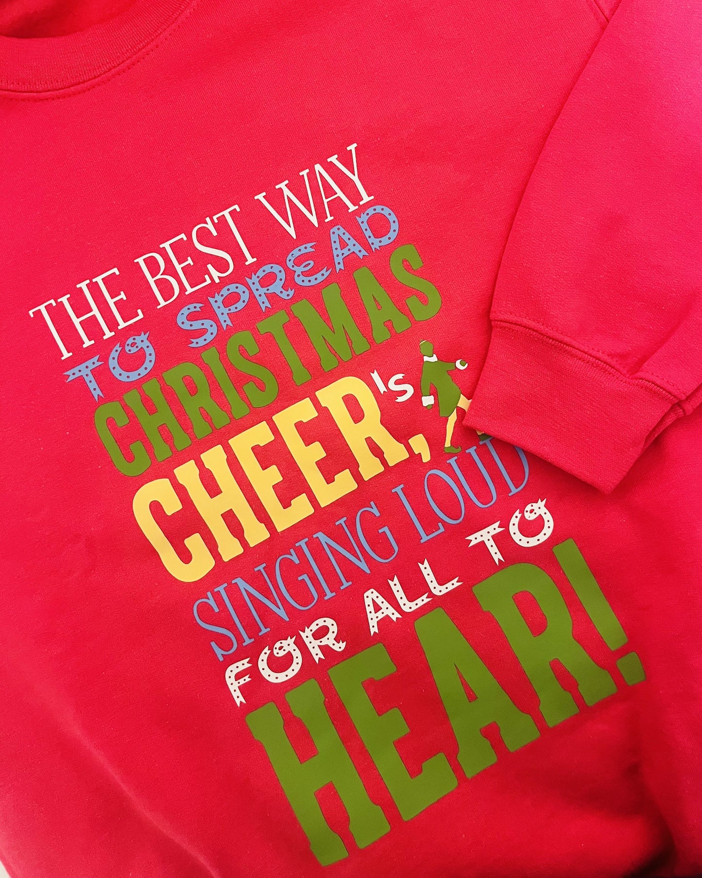 The Best Way To Spread Christmas Cheer T-Shirt / Sweatshirt