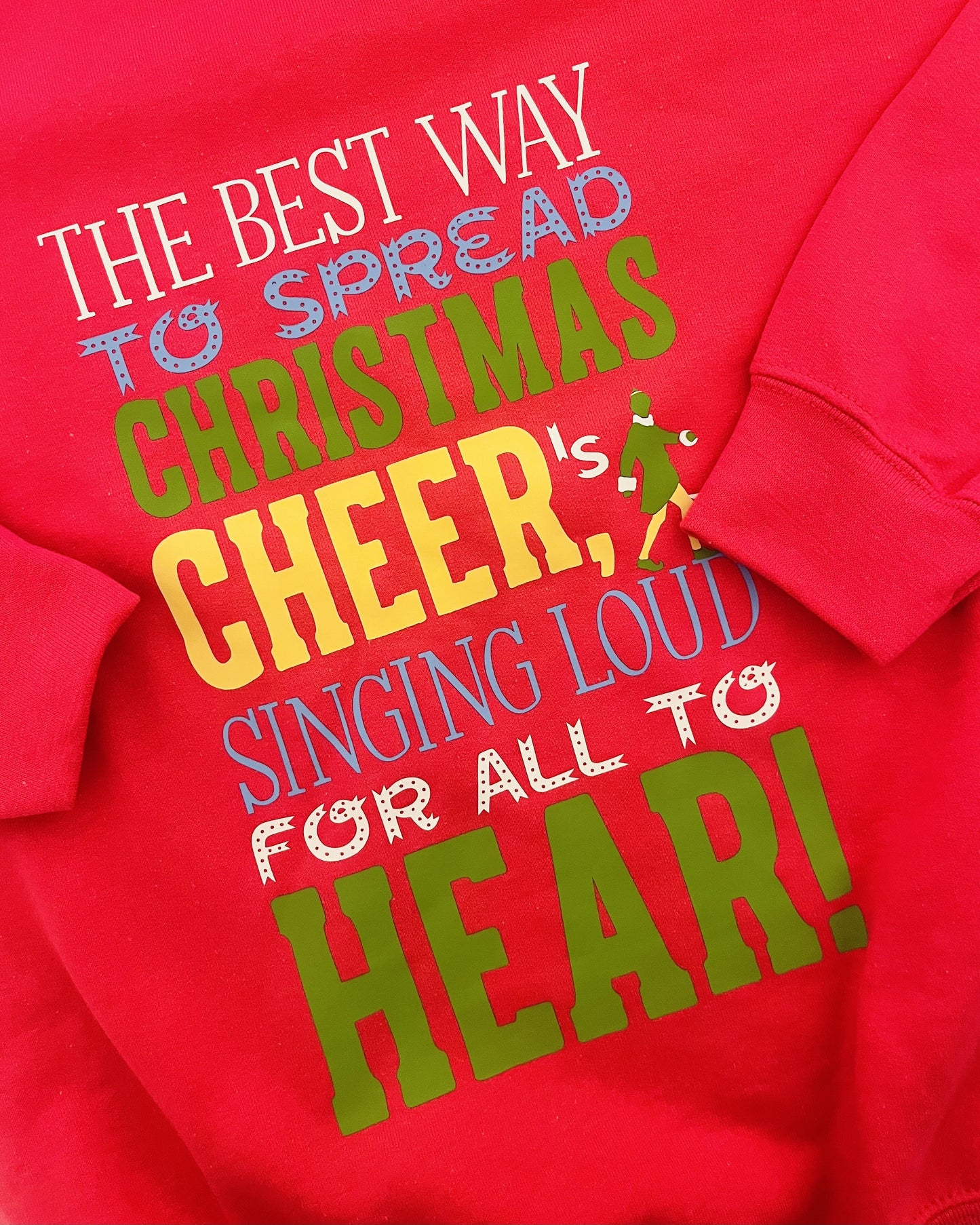 The Best Way To Spread Christmas Cheer T-Shirt / Sweatshirt