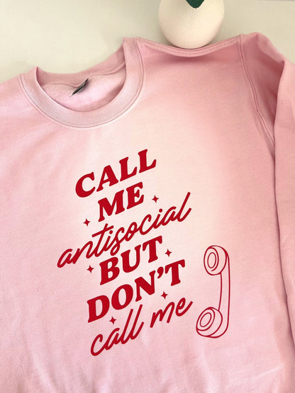 Call Me Antisocial But Don't Call Me T-Shirt/Sweatshirt