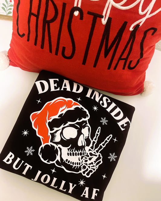 Dead Inside But Jolly AF T-Shirt / Sweatshirt