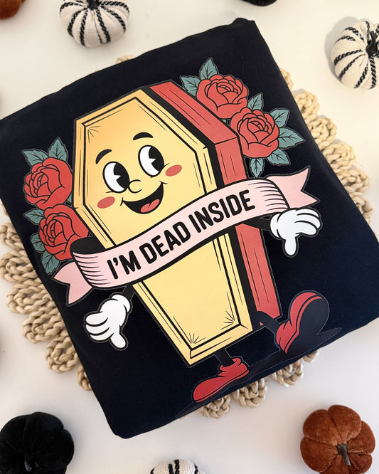 I'm Dead Inside T-Shirt / Sweatshirt