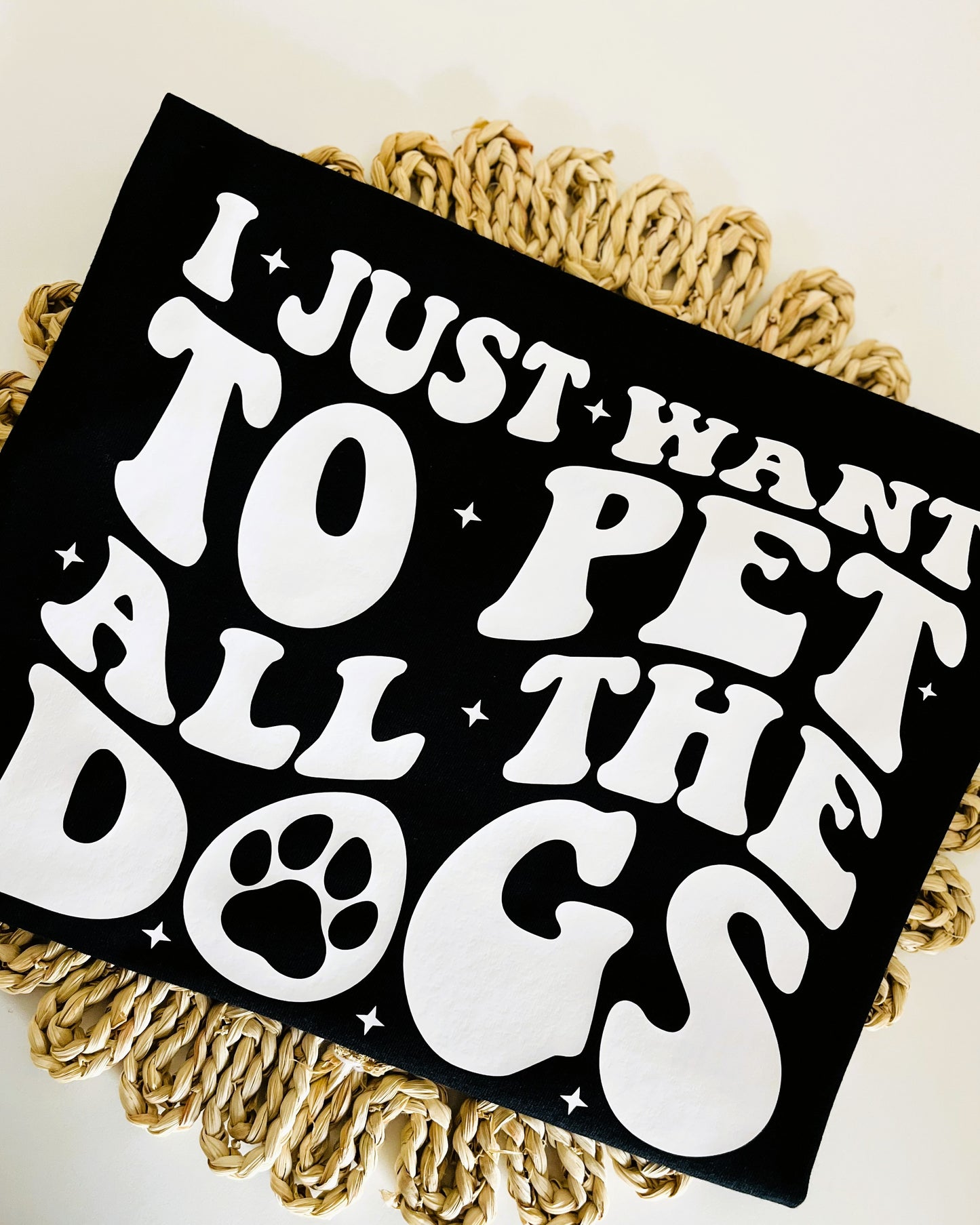 I Just Want To Pet All The Dogs T-Shirt / Sweatshirt