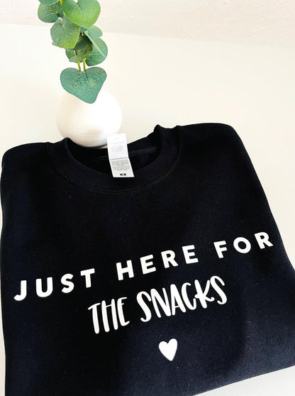 Just Here For The Snacks T-Shirt/Sweatshirt