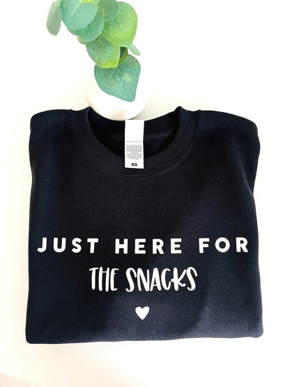Just Here For The Snacks T-Shirt/Sweatshirt