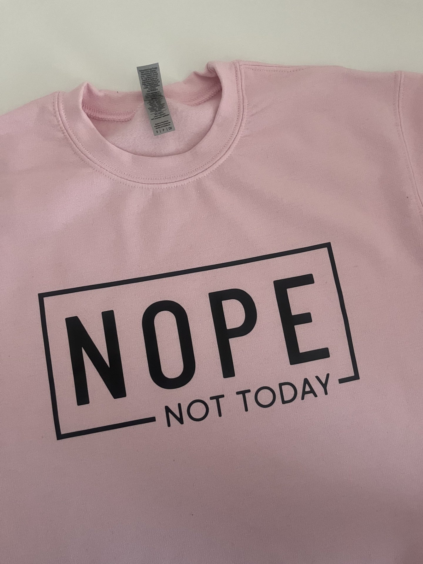 Nope Not Today T-Shirt/Sweatshirt