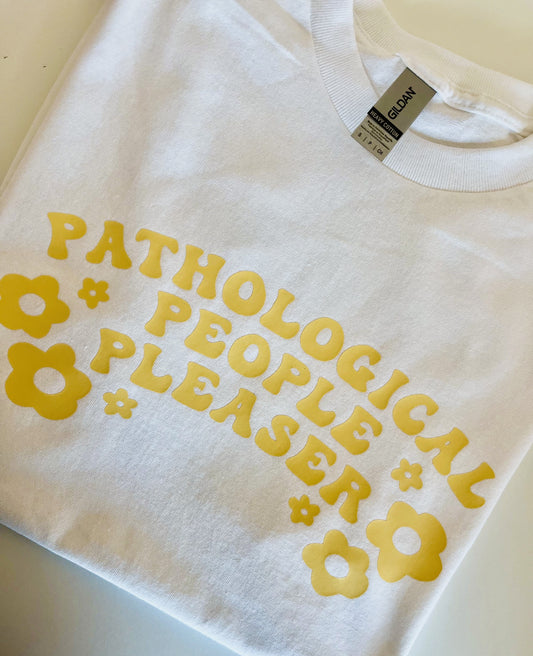 Pathological People Pleaser T-Shirt