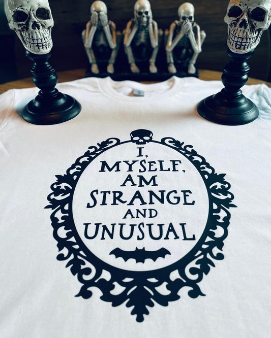 I Myself, Am Strange & Unusual T-Shirt