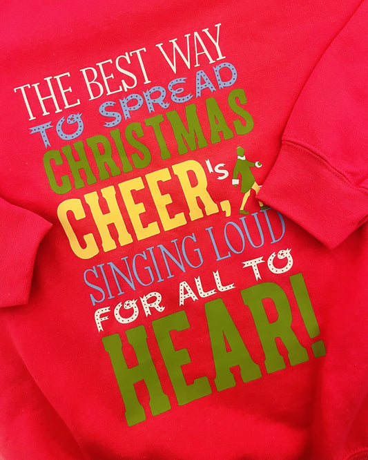 The Best Way To Spread Christmas Cheer T-Shirt / Sweatshirt